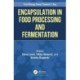Encapsulation in Food Processing and Fermentation