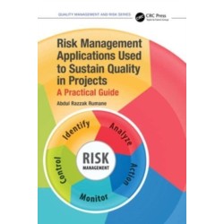 Risk Management Applications Used to Sustain Quality in Projects: A Practical Guide