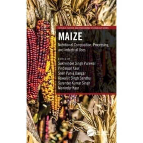 Maize: Nutritional Composition, Processing, and Industrial Uses