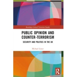 Public Opinion and Counter-Terrorism: Security and Politics in the UK