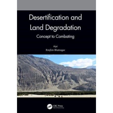 Desertification and Land Degradation: Concept to Combating