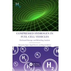 Compressed Hydrogen in Fuel Cell Vehicles: On-board Storage and Refueling Analysis