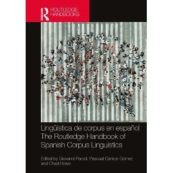 Linguistica de corpus en espanol / The Routledge Handbook of Spanish Corpus Linguistics