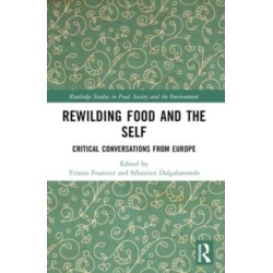 Rewilding Food and the Self: Critical Conversations from Europe