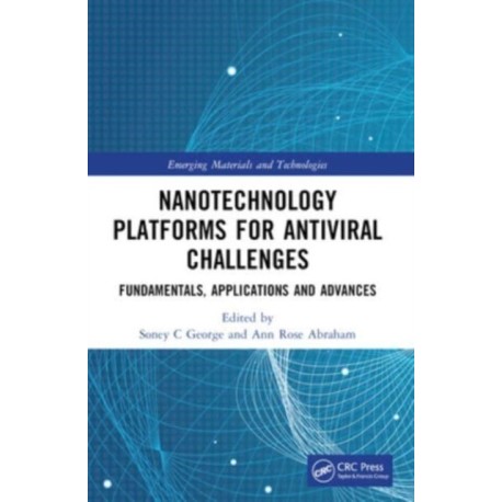 Nanotechnology Platforms for Antiviral Challenges: Fundamentals, Applications and Advances