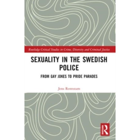 Sexuality in the Swedish Police: From Gay Jokes to Pride Parades