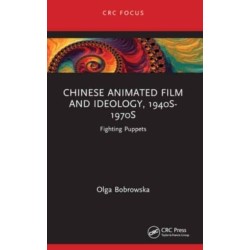 Chinese Animated Film and Ideology, 1940s-1970s: Fighting Puppets