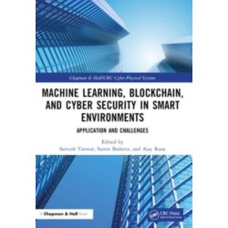 Machine Learning, Blockchain, and Cyber Security in Smart Environments: Application and Challenges