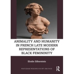 Animality and Humanity in French Late Modern Representations of Black Femininity