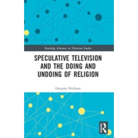 Speculative Television and the Doing and Undoing of Religion