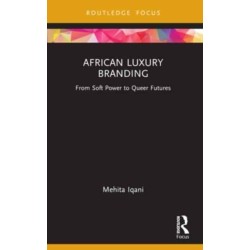 African Luxury Branding: From Soft Power to Queer Futures