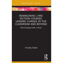 Reimagining Lyric Diction Courses: Leading Change in the Classroom and Beyond: CMS Emerging Fields in Music