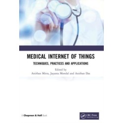Medical Internet of Things: Techniques, Practices and Applications
