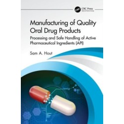 Manufacturing of Quality Oral Drug Products: Processing and Safe Handling of Active Pharmaceutical Ingredients (API)