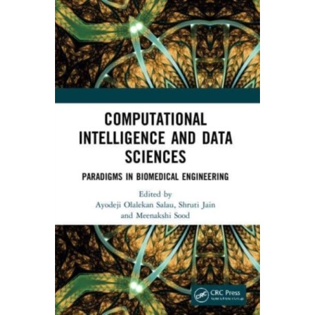 Computational Intelligence and Data Sciences: Paradigms in Biomedical Engineering