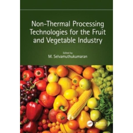 Non-Thermal Processing Technologies for the Fruit and Vegetable Industry