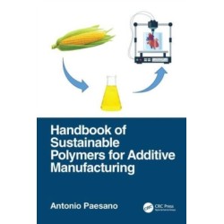 Handbook of Sustainable Polymers for Additive Manufacturing