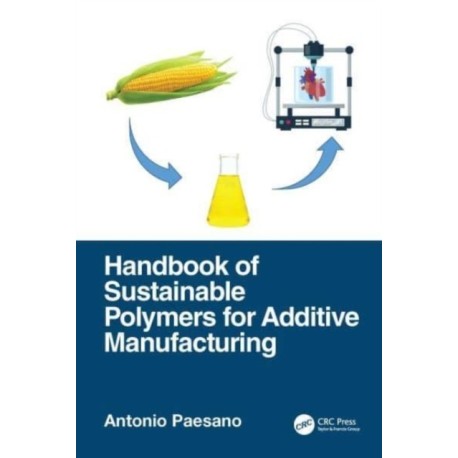 Handbook of Sustainable Polymers for Additive Manufacturing