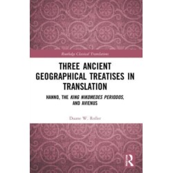 Three Ancient Geographical Treatises in Translation: Hanno, the King Nikomedes Periodos, and Avienus