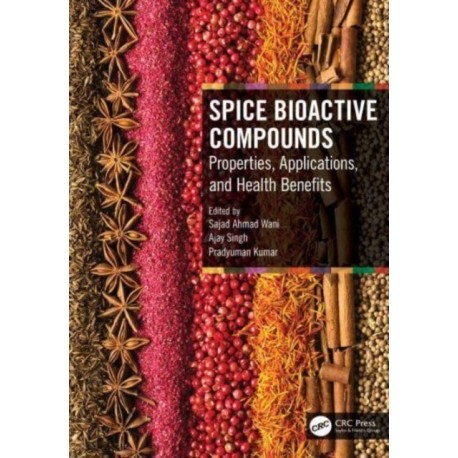 Spice Bioactive Compounds: Properties, Applications, and Health Benefits