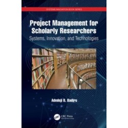 Project Management for Scholarly Researchers: Systems, Innovation, and Technologies