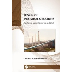 Design of Industrial Structures: Reinforced Cement Concrete and Steel