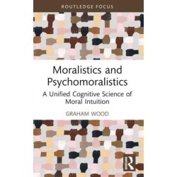 Moralistics and Psychomoralistics: A Unified Cognitive Science of Moral Intuition