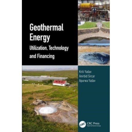 Geothermal Energy: Utilization, Technology and Financing