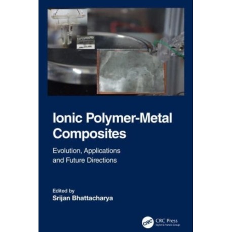 Ionic Polymer-Metal Composites: Evolution, Application and Future Directions