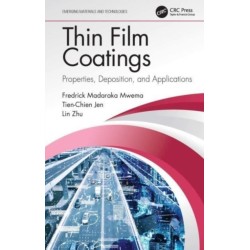 Thin Film Coatings: Properties, Deposition, and Applications