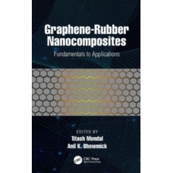 Graphene-Rubber Nanocomposites: Fundamentals to Applications