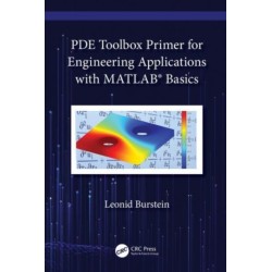 PDE Toolbox Primer for Engineering Applications with MATLAB® Basics