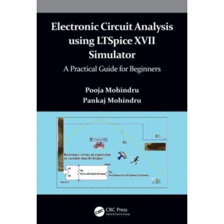 Electronic Circuit Analysis using LTSpice XVII Simulator: A Practical Guide for Beginners