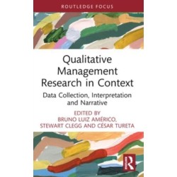 Qualitative Management Research in Context: Data Collection, Interpretation and Narrative