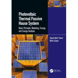 Photovoltaic Thermal Passive House System: Basic Principle, Modeling, Energy and Exergy Analysis