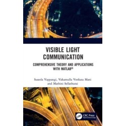 Visible Light Communication: Comprehensive Theory and Applications with MATLAB®