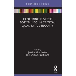 Centering Diverse Bodyminds in Critical Qualitative Inquiry