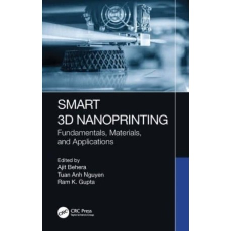 Smart 3D Nanoprinting: Fundamentals, Materials, and Applications