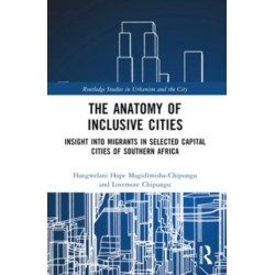 The Anatomy of Inclusive Cities: Insight into Migrants in Selected Capital Cities of Southern Africa