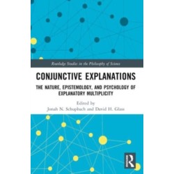 Conjunctive Explanations: The Nature, Epistemology, and Psychology of Explanatory Multiplicity