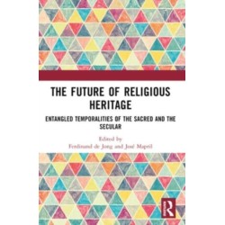 The Future of Religious Heritage: Entangled Temporalities of the Sacred and the Secular
