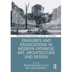Erasures and Eradications in Modern Viennese Art, Architecture and Design