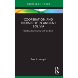 Cooperation and Hierarchy in Ancient Bolivia: Building Community with the Body