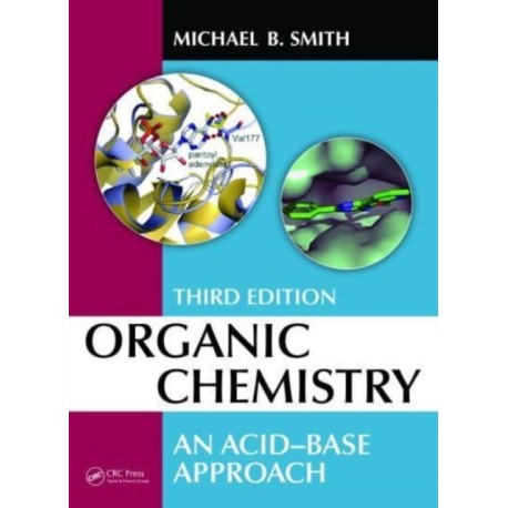 Organic Chemistry: An Acid-Base Approach, Third Edition