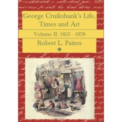 George Cruikshank's Life, Times and Art: Volume II: 1835-1878