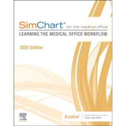 SimChart for the Medical Office: Learning the Medical Office Workflow - 2025 Edition