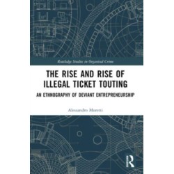 The Rise and Rise of Illegal Ticket Touting: An Ethnography of Deviant Entrepreneurship