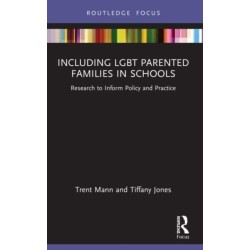 Including LGBT Parented Families in Schools: Research to Inform Policy and Practice