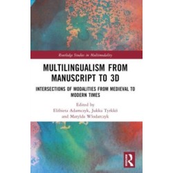 Multilingualism from Manuscript to 3D: Intersections of Modalities from Medieval to Modern Times