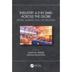 Industry 4.0 in SMEs Across the Globe: Drivers, Barriers, and Opportunities